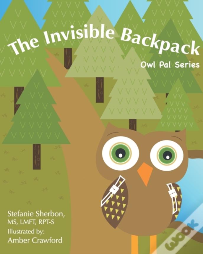 The Invisible Backpack: Owl Pal Series
