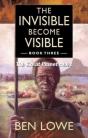 The Invisible Become Visible: Book Three - Preview