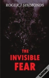 The Invisible Fear