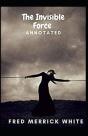 The Invisible Force Annotated - Preview