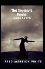 The Invisible Force Annotated - Preview