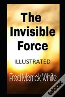 The Invisible Force( Illustrated Edition)