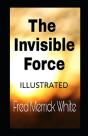 The Invisible Force Illustrated - Preview