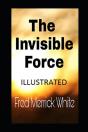 The Invisible Force Illustrated - Preview