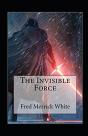 The Invisible Force Illustrated - Preview