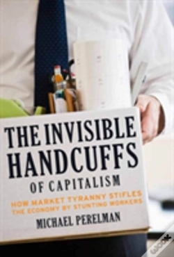 Capa do artigo The Invisible Handcuffs Of Capitalism