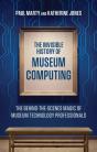 The Invisible History Of Museum Computing - Preview