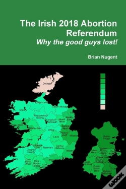 Capa do artigo The Irish 2018 Abortion Referendum: Why The Good Guys Lost!