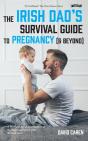 The Irish Dad'S Survival Guide To Pregnancy [& Beyond] - Preview