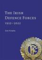The Irish Defence Forces, 1922-2022 - Preview