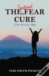 The Irrational Fear Cure