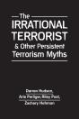 The Irrational Terrorist And Other Persistent Terrorism Myths - Preview
