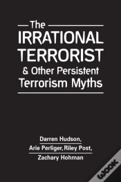 Capa do artigo The Irrational Terrorist And Other Persistent Terrorism Myths