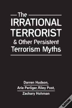 Capa do artigo The Irrational Terrorist And Other Persistent Terrorism Myths