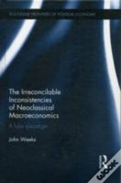 The Irreconcilable Inconsistencies Of Neoclassical Macroeconomics