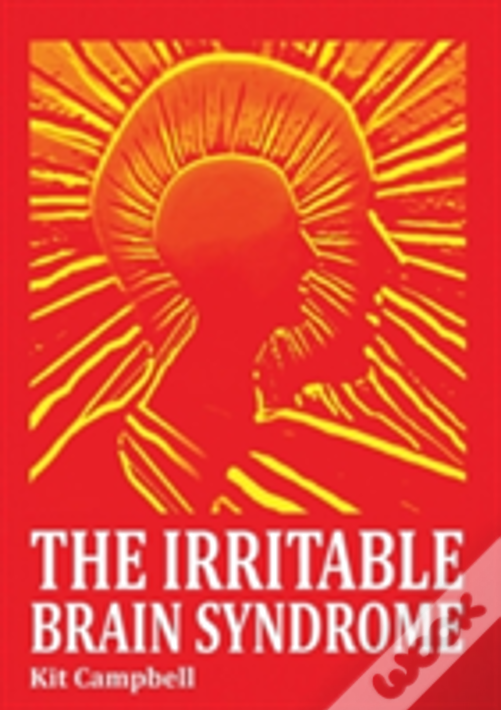 The Irritable Brain Syndrome