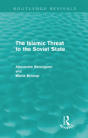 The Islamic Threat To The Soviet State (Routledge Revivals) - Preview