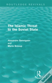 The Islamic Threat To The Soviet State (Routledge Revivals)