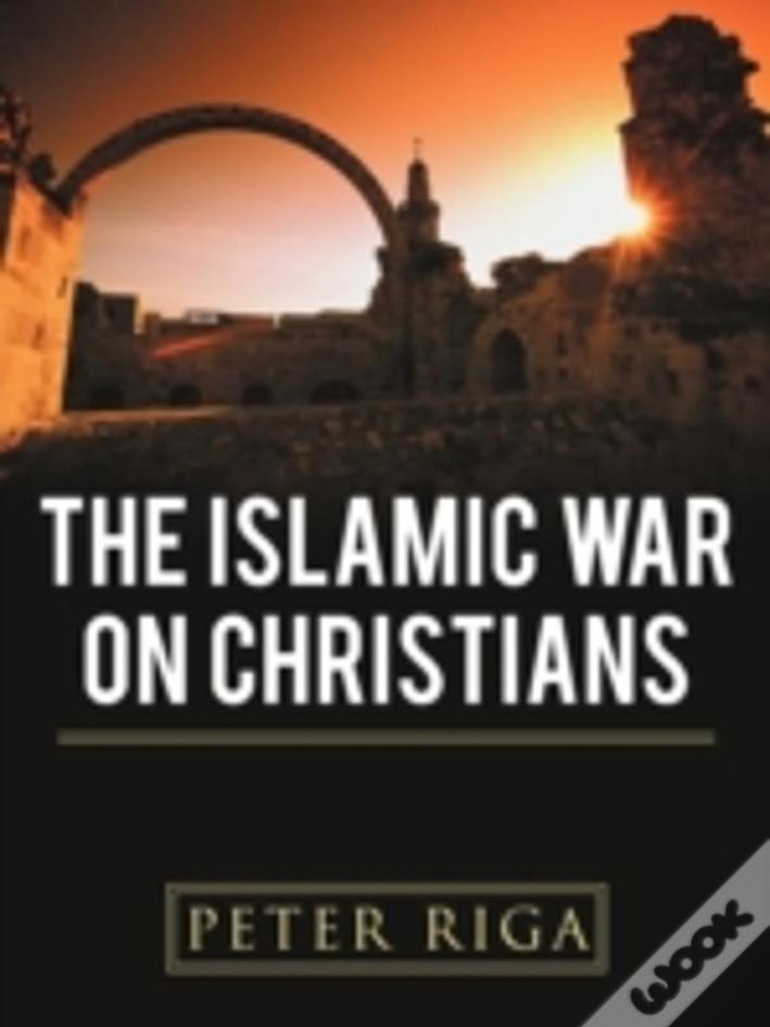 The Islamic War On Christians