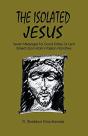 The Isolated Jesus - Preview