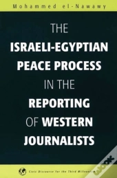 The Israeli-Egyptian Peace Process In The Reporting Of Western Journalists