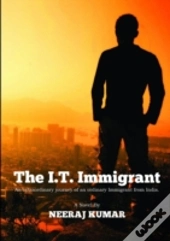The I.T. Immigrant: An Extraordinary Jou