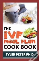 The Ivf Meal Plan Cookbook