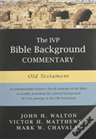 The Ivp Bible Background Commentary: Old Testament
