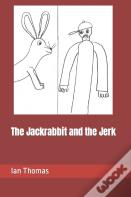 The Jackrabbit And The Jerk