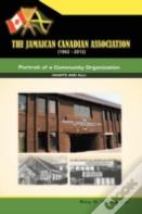 The Jamaican-Canadian Association (1962-2012)