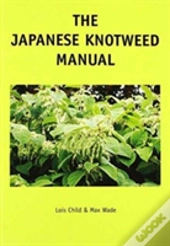 The Japanese Knotweed Manual