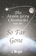 The Jaxon Grey Chronicles - Book One