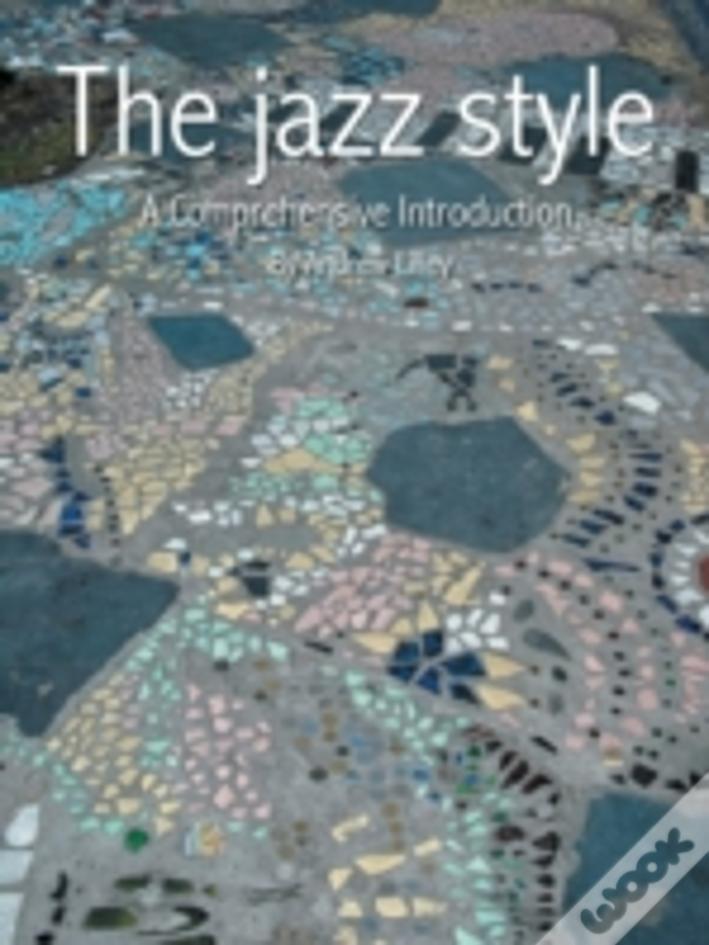 The Jazz Style: A Comprehensive Introduction