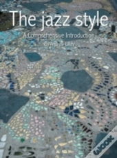 The Jazz Style: A Comprehensive Introduction