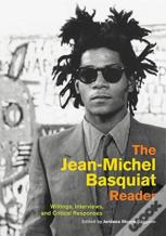 The Jean-Michel Basquiat Reader