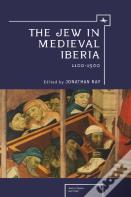 The Jew In Medieval Iberia
