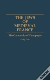 The Jews Of Medieval France