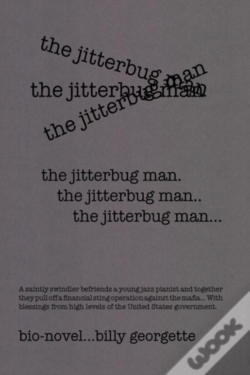 The Jitterbug Man