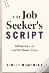 The Job Seeker'S Script