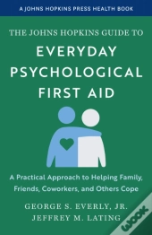 The Johns Hopkins Guide To Everyday Psychological First Aid