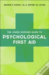 The Johns Hopkins Guide To Psychological First Aid