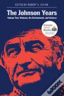 The Johnson Years V. 2; Vietnam, The Environment And Science