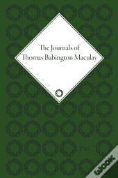 The Journals Of Thomas Babington Macaulay