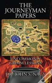 The Journeyman Papers: Uncommonly Grimm