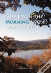 The Joy In The Morning And A New Day Begins