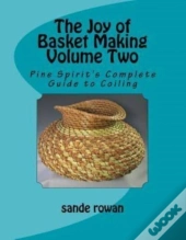 The Joy Of Basket Making  Volume Two