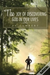 The Joy Of Discovering God In Our Lives