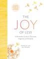 The Joy Of Less: A Minimalist Guide To Declutter, Organize, And Simplify - Updated And Revised - Preview