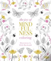 The Joy Of Mindfulness Coloring