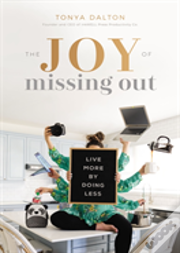 The Joy Of Missing Out